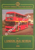 The London Bus Review of 1991 by LEEFE, David (ed.)